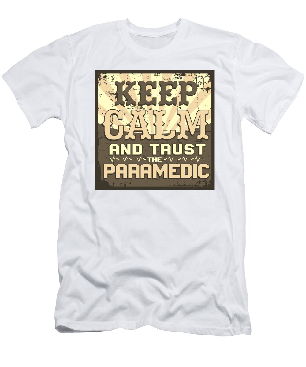 Paramedic Gift Keep Calm and Trust the Paramedic Gift Idea Kanig Designs T-Shirt