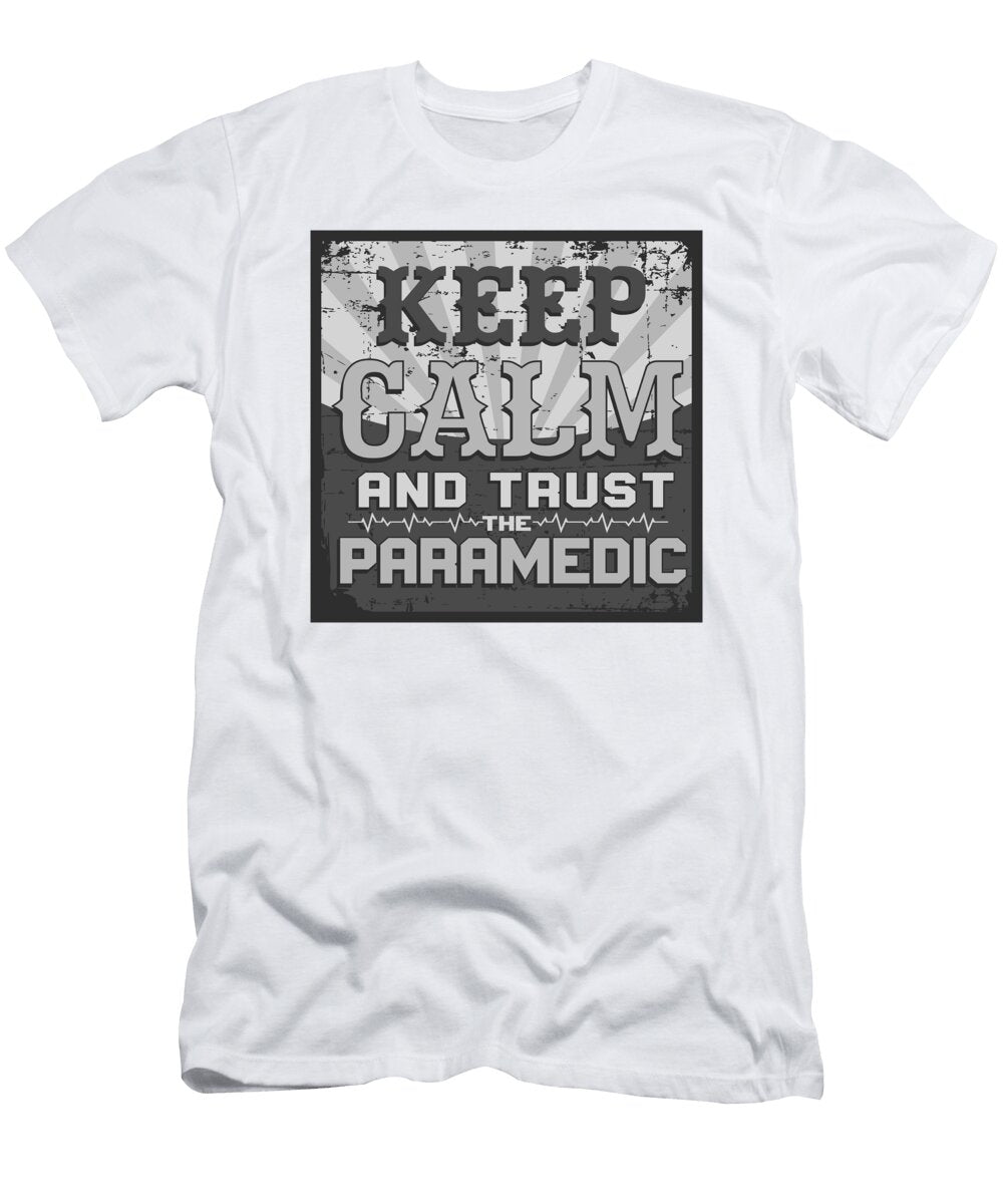Paramedic Gift Keep Calm and Trust the Paramedic Gifts Kanig Designs T-Shirt