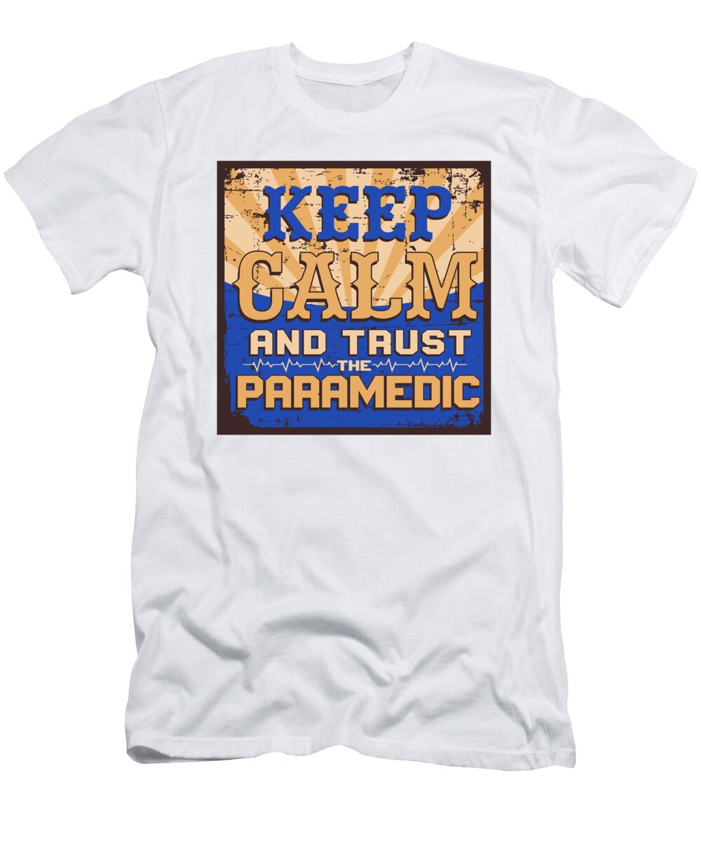 Paramedic Gift Keep Calm and Trust the Paramedic Kanig Designs T-Shirt
