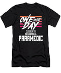 Paramedic Gift One Day Closer to Becoming a Paramedic Kanig Designs T-Shirt