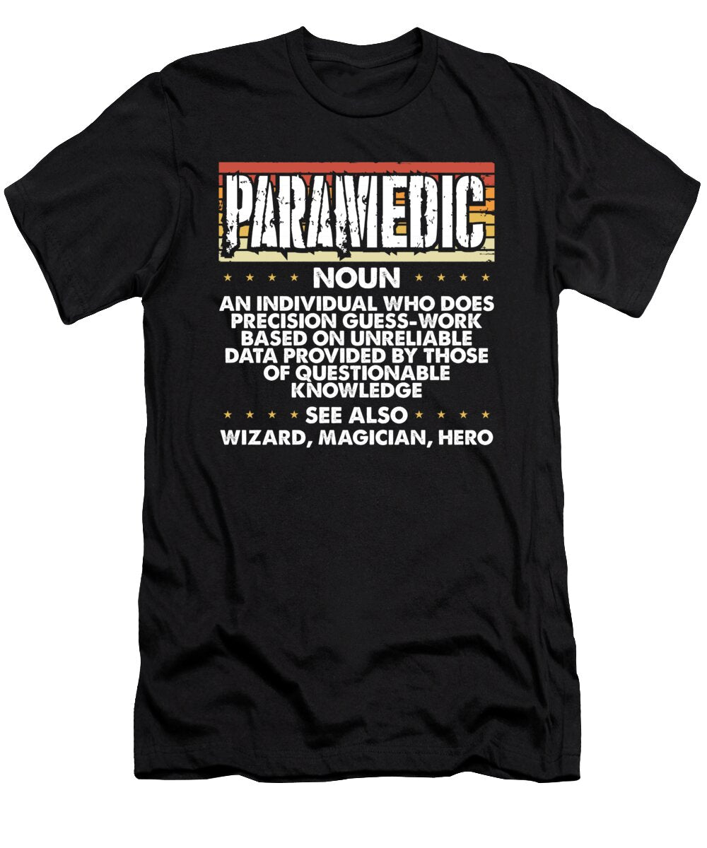 Paramedic Gift Precision Guesswork Wizard Magician Paramedic Definition Kanig Designs T-Shirt