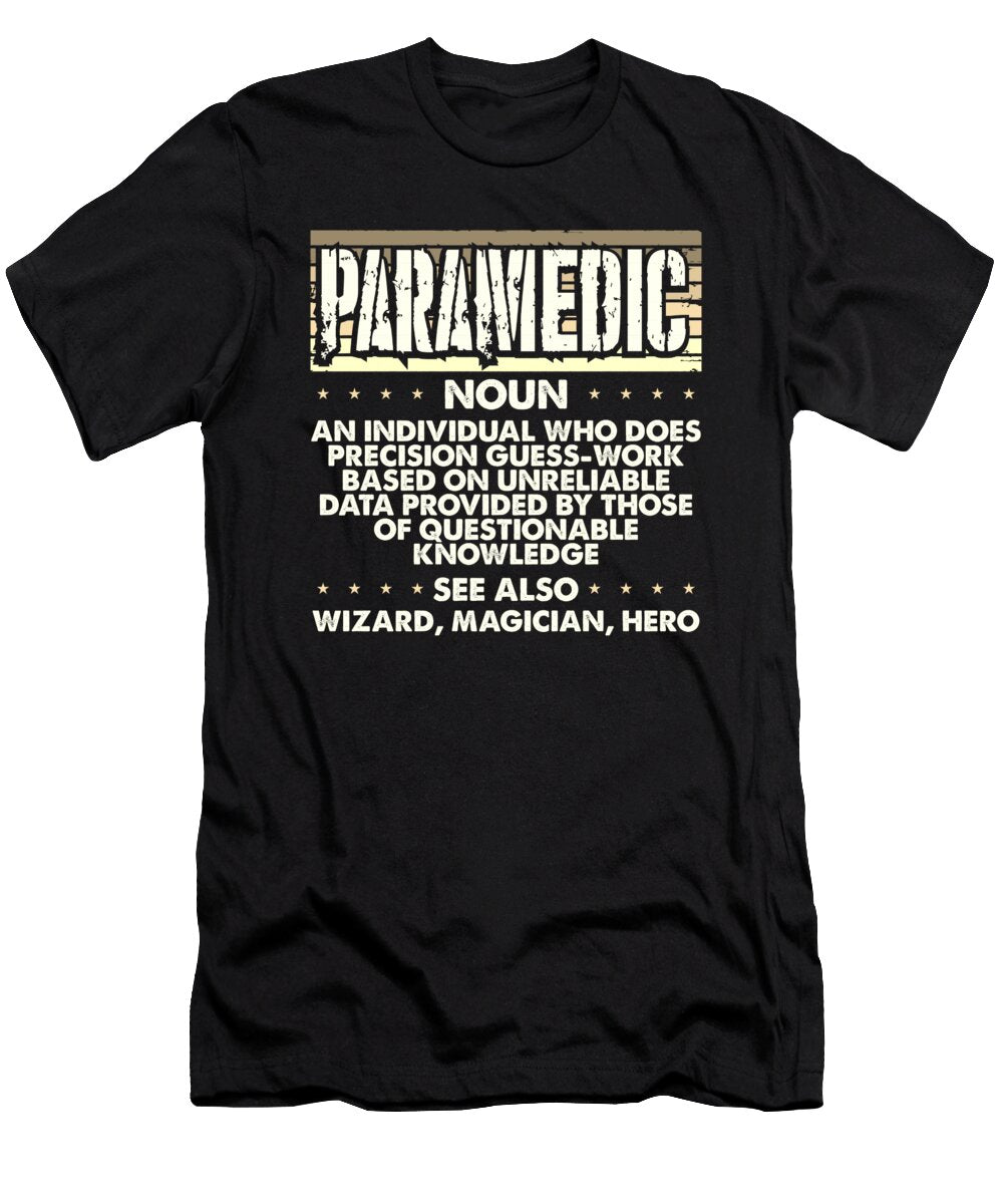 Paramedic Gift Precision Guesswork Wizard Magician Paramedic Gift Kanig Designs T-Shirt