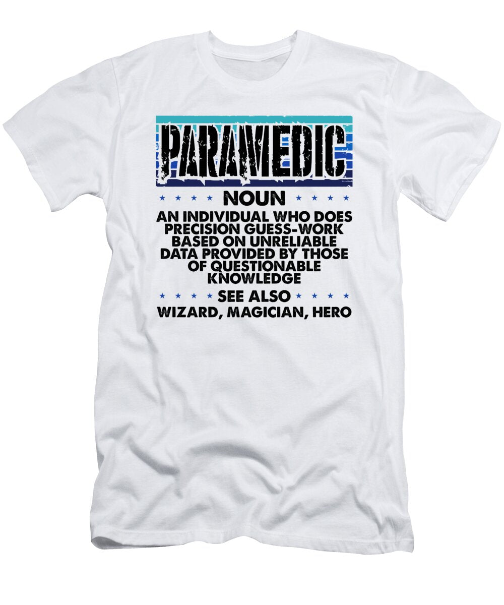 Paramedic Gift Precision Guesswork Wizard Magician Paramedic Gifts Kanig Designs T-Shirt