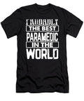 Paramedic Gift Probably Best Paramedic in the World First Responder Gifts Kanig Designs T-Shirt