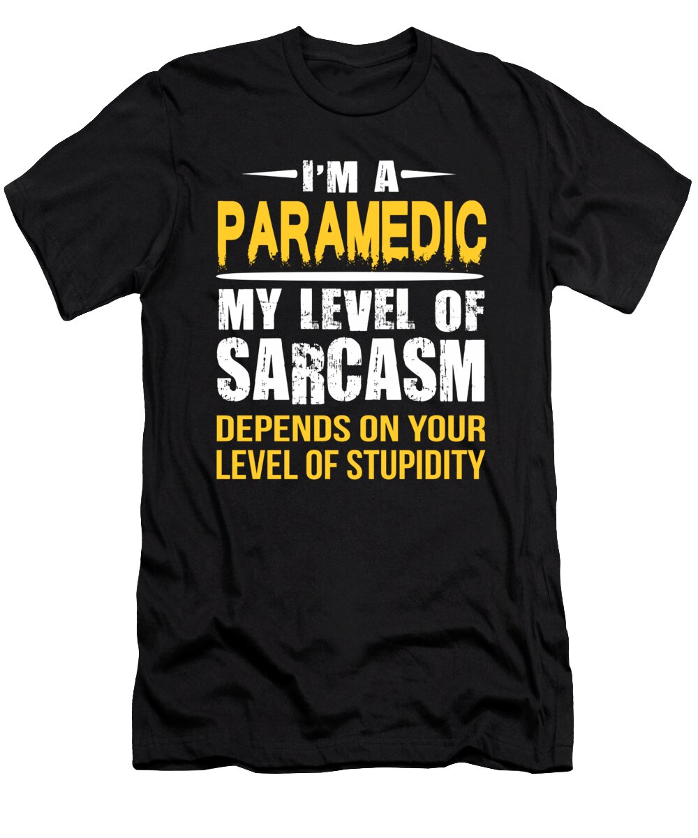 Paramedic Gift Sarcastic Funny Saying Dusan Vrdelja T-Shirt