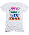 Paramedic Gifts 49 Paramedic 51 Badass Paramedic Humor Gift Kanig Designs T-Shirt
