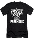 Paramedic Gifts One Day Closer to Becoming a Paramedic Gift Kanig Designs T-Shirt