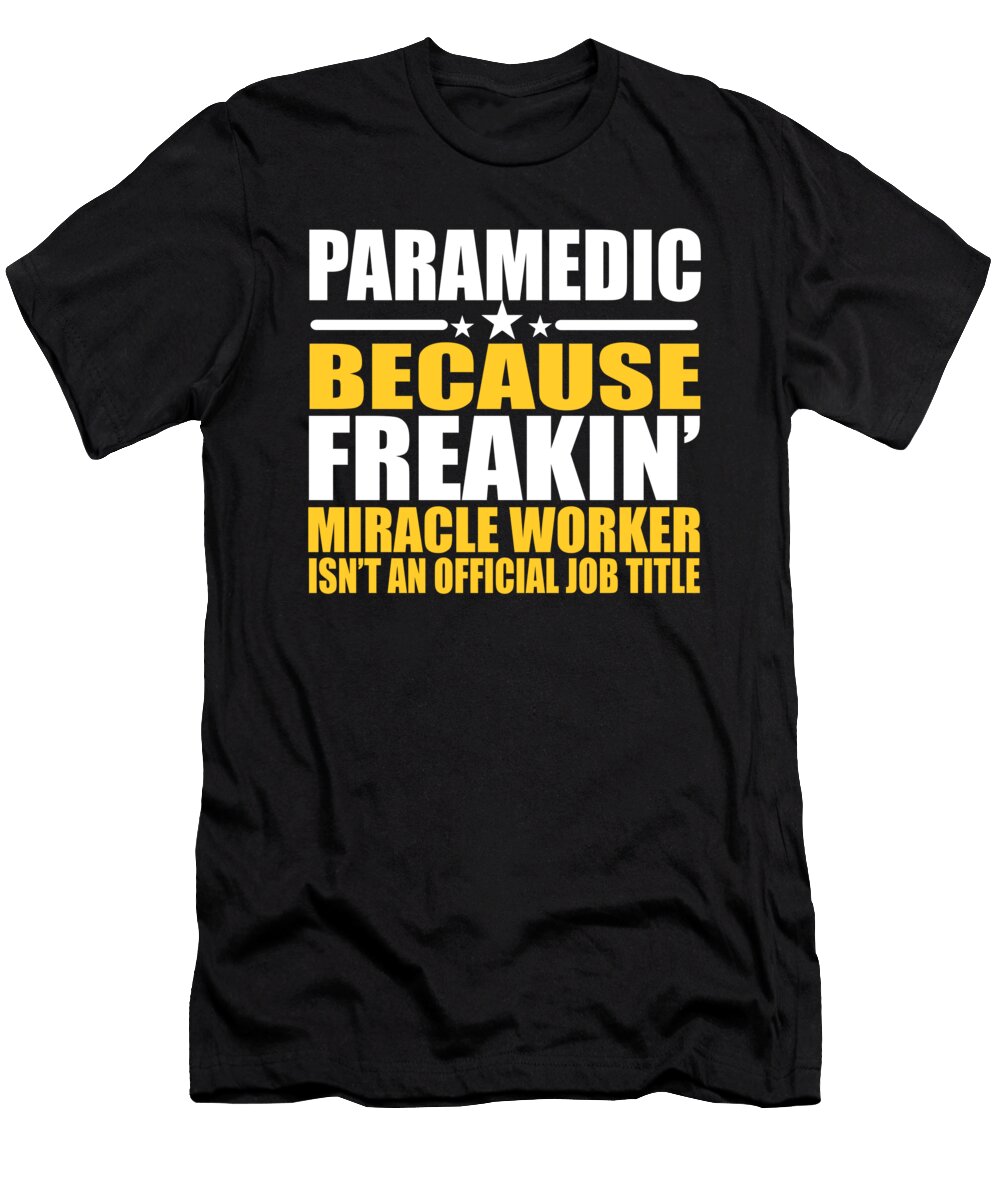 Paramedic Job Title Miracle Worker Dusan Vrdelja T-Shirt