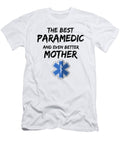 Paramedic Mom Best Emt Mother Funny Gift Funny Gift Ideas T-Shirt