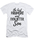 Paramedic Son Funny Gift Idea for Child Gag Inspiring Joke the Best and Even Better Funny Gift Ideas T-Shirt