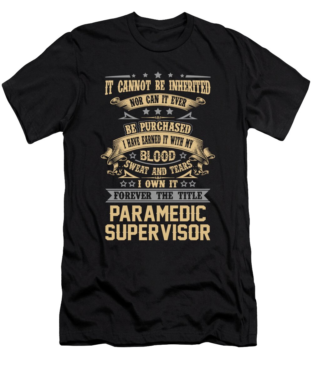 Paramedic Supervisor Forever the Title Job Gift Item Shi Hu Kang T-Shirt