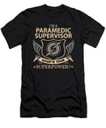 Paramedic Supervisor What Is Your Superpower Job Gift Item Shi Hu Kang T-Shirt