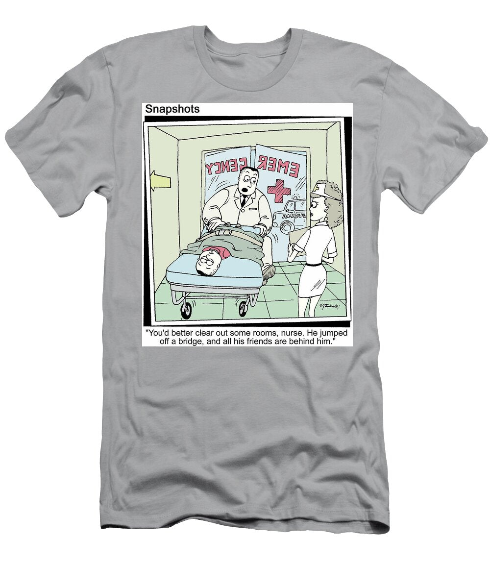 Paramedic to Nurse Youd Better Clear Out Some Rooms Jason Love T-Shirt