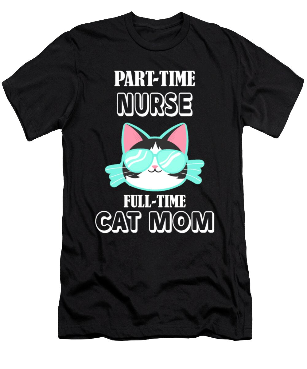 Part Time Nurse Full Time Cat Mom Tinh Tran Le Thanh T-Shirt