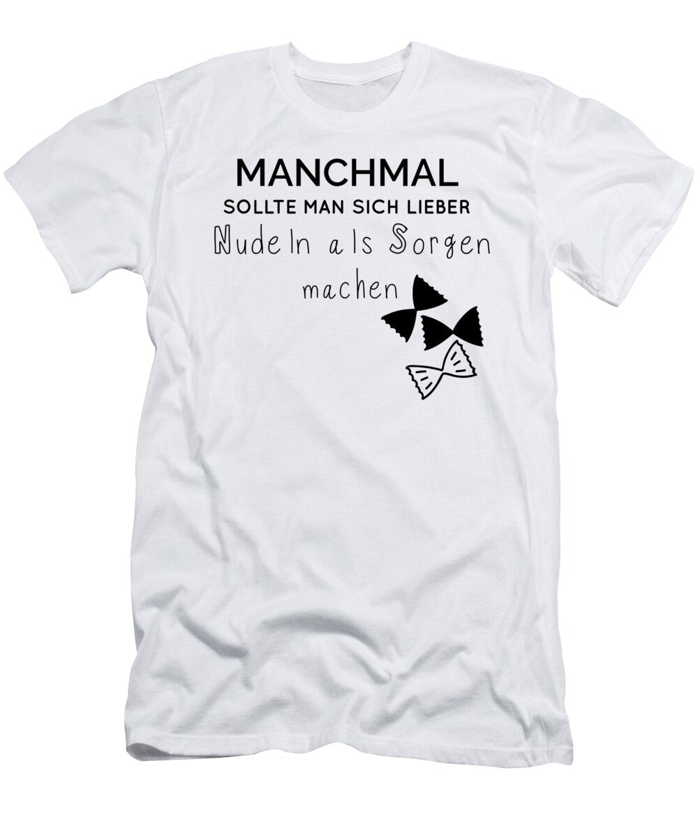 Pasta German Quote Manuel Schmucker T-Shirt