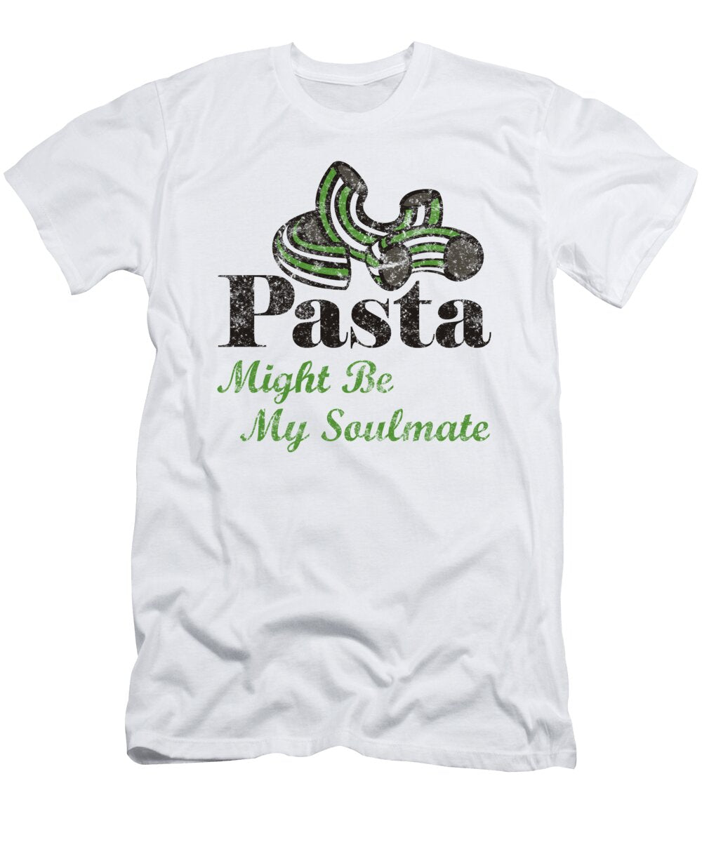 Pasta Might By My Soulmate Kaylin Watchorn T-Shirt