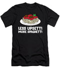 Pasta Spaghetti Less Upsetti More Spaghetti Pasta Eq Designs T-Shirt