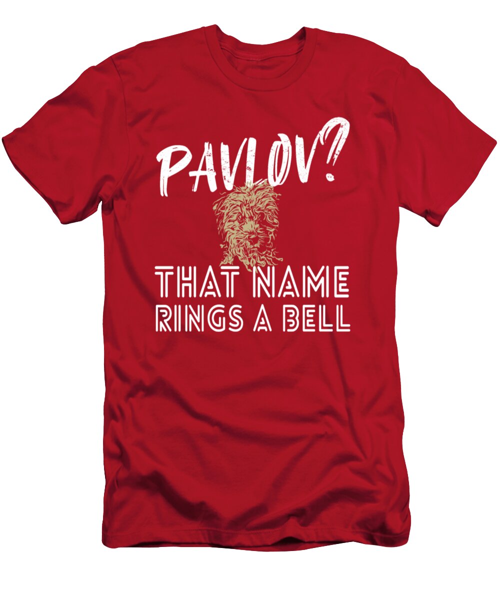 Pavlov That Name Rings a Bell Bright Tinh Tran Le Thanh T-Shirt
