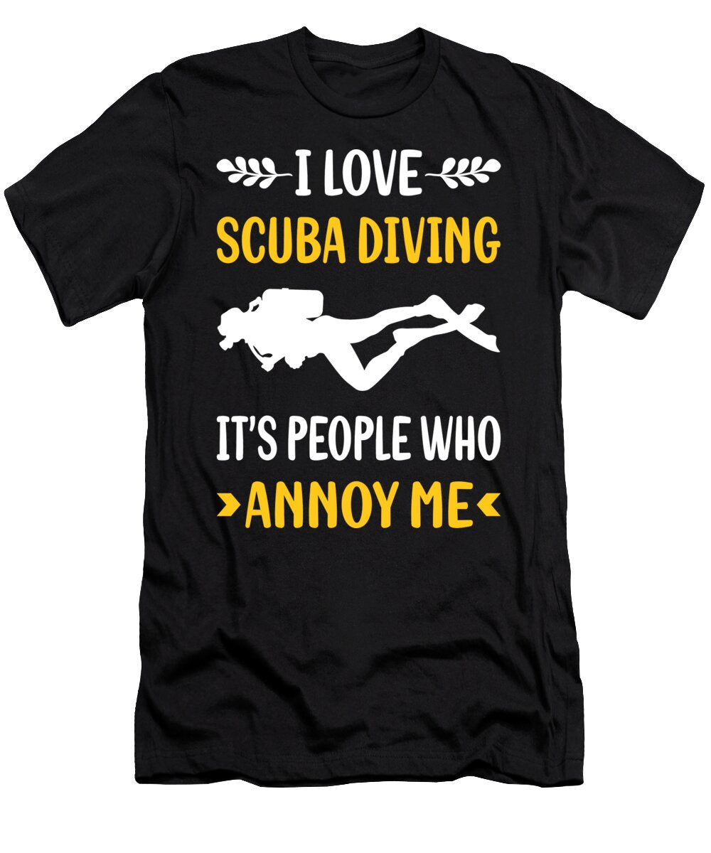 People Annoy Me Scuba Diving Diver Petrona Romero T-Shirt