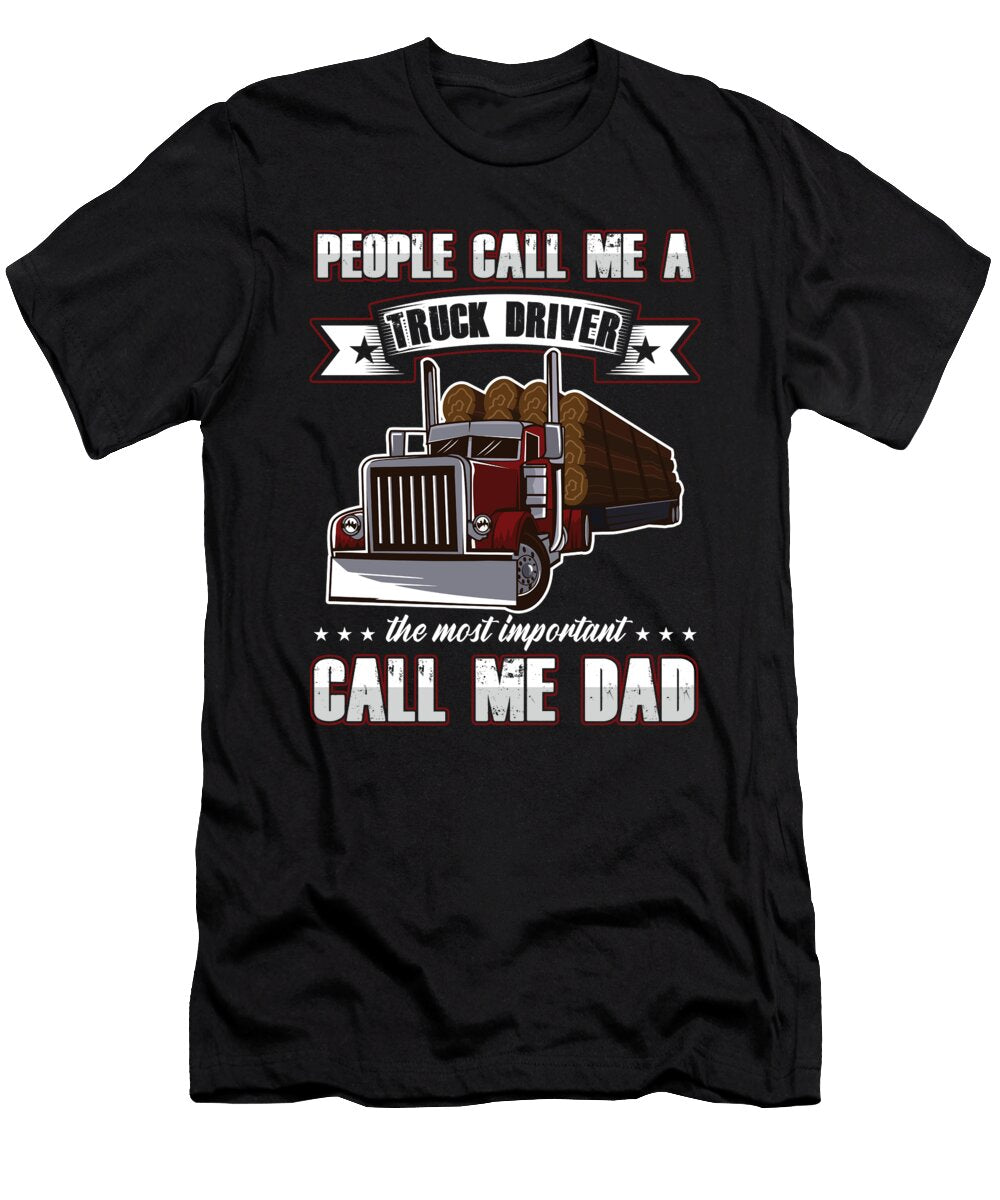 People Call Me a Truck Driver Truck Cool Driver Thomas Larch T-Shirt