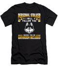 Personal Stalker I Will Follow You Husky the Primal Matriarch Art T-Shirt
