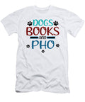 Pho Lover Gift Dogs Books and Pho Reader Gift Kanig Designs T-Shirt