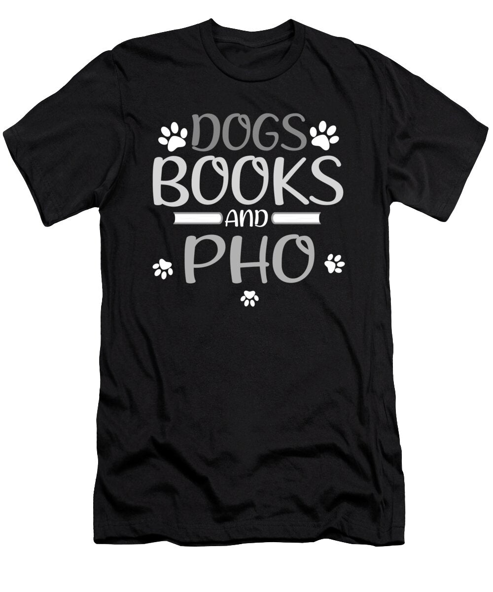 Pho Lover Gift Dogs Books and Pho Reader Gifts Kanig Designs T-Shirt