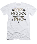 Pho Lover Gifts Dogs Books and Pho Reader Gift Idea Kanig Designs T-Shirt
