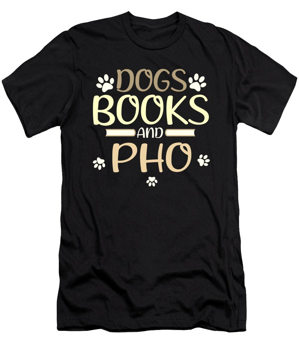 Pho Lover Gifts Dogs Books and Pho Reader Gift Ideas Kanig Designs T-Shirt