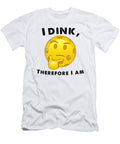 Pickleball Funny I Dink Therefore I Am Lance Gambis Art T-Shirt