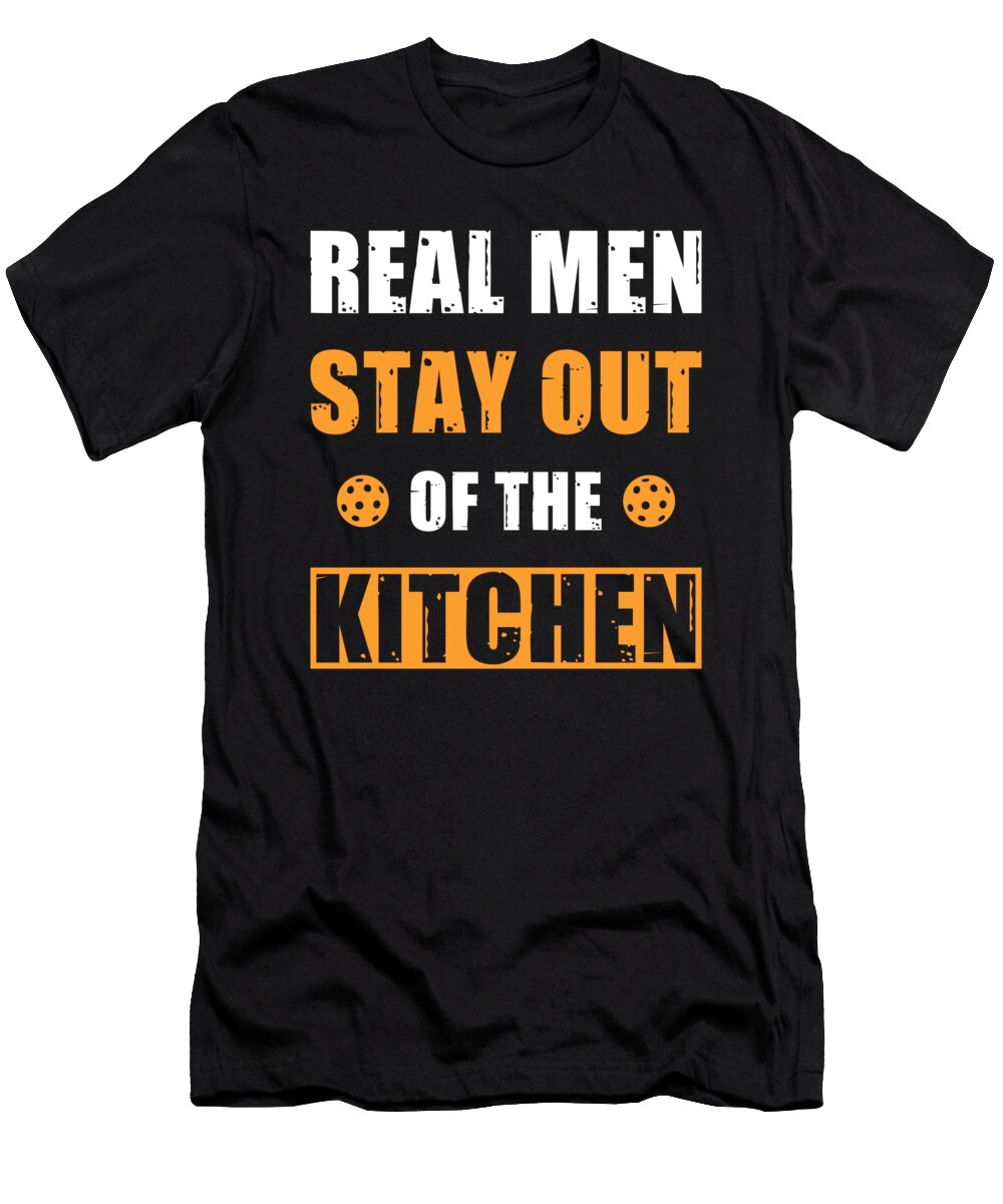 Pickleball Gift Real Men Stay Out of the Kitchen Manuel Schmucker T-Shirt