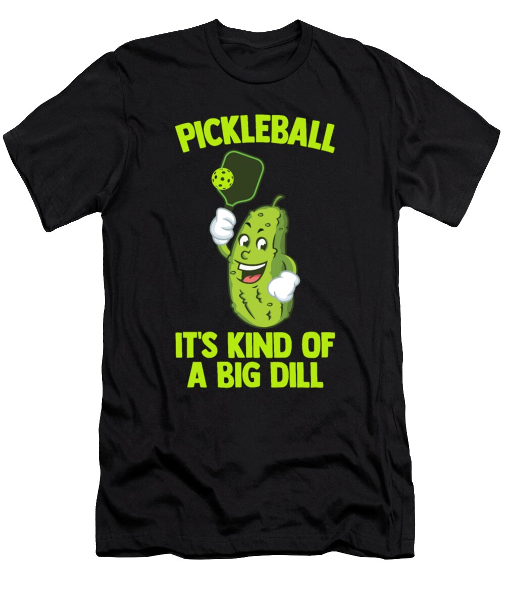 Pickleball Its Kind of a Big Dill Tinh Tran Le Thanh T-Shirt