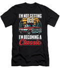 Pickup Truck Im Not Getting Old Im Truck Driver Tshirtconcepts Marvin Poppe T-Shirt