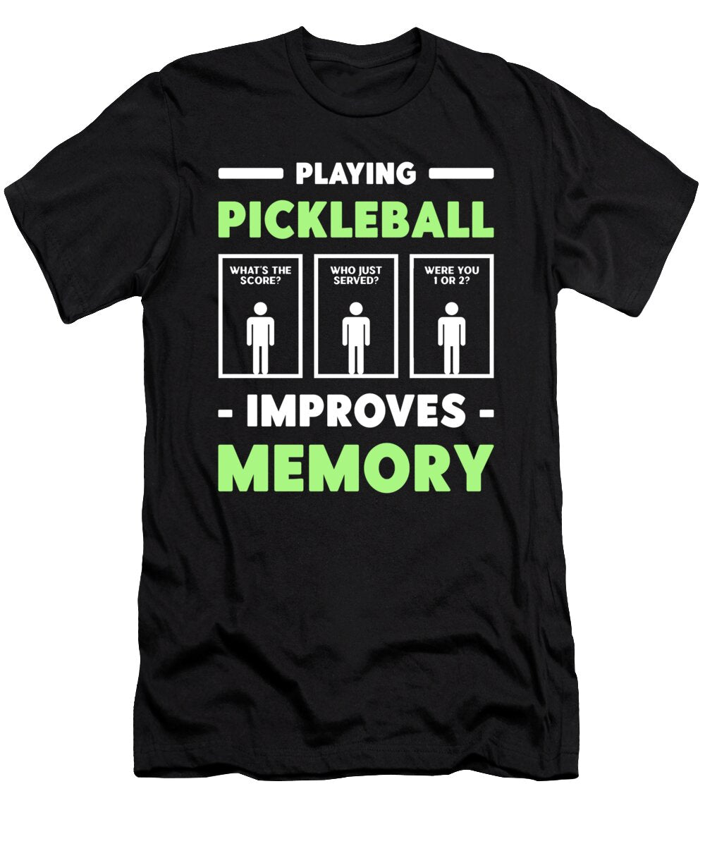 Playing Pickleball Improves Memory Dink Player Abbilitees Apparel T-Shirt