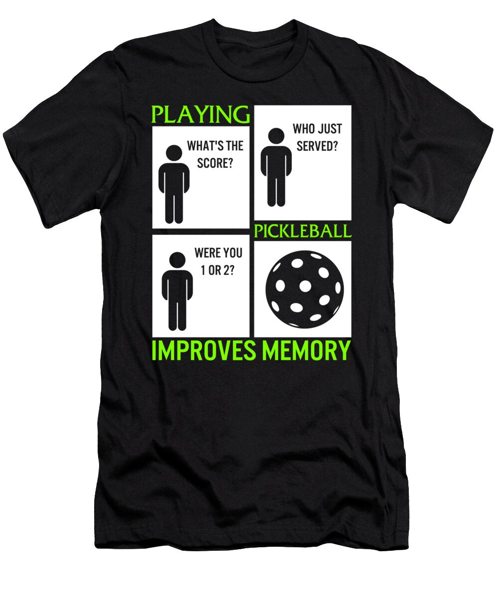 Playing Pickleball Improves Memory Pickleball Lover Funny Pickleball Dink Paddle Player Trendy Gift Sifou Store T-Shirt