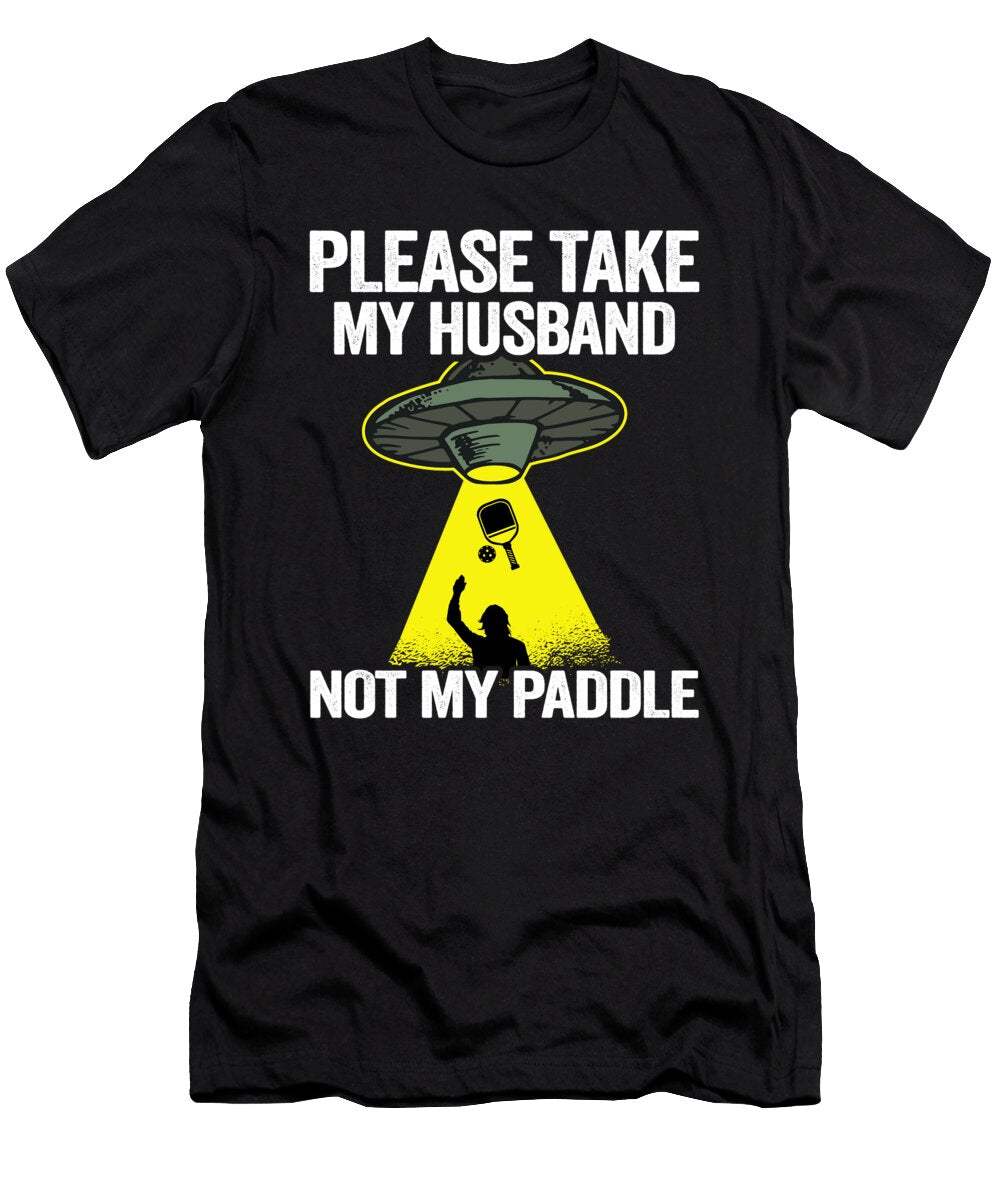 Please Take My Husband Not My Paddle Funny Pickleball Lisa Stronzi T-Shirt
