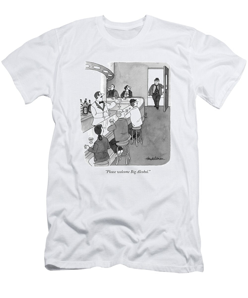 Please Welcome Big Alcohol J B Handelsman No Index T-Shirt