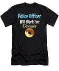 Police Officer Will Work for Donuts Kaylin Watchorn T-Shirt