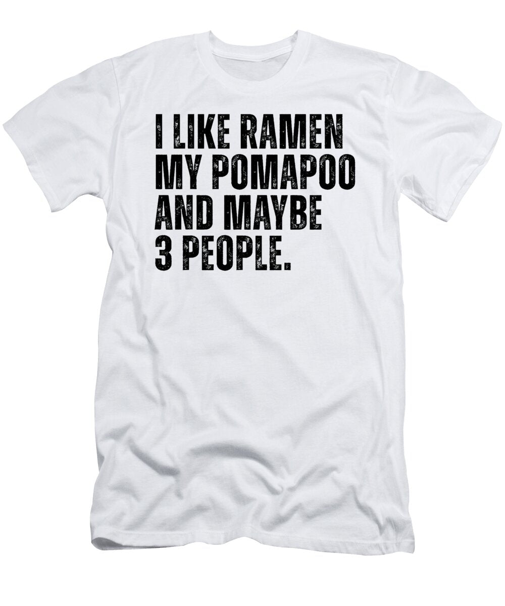 Pomapoo Dog Owner Ramen Noodles Lover Funny Studi Alex T-Shirt