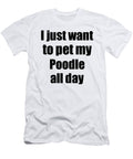 Poodle Dog Lover Mom Dad Funny Gift Idea Funny Gift Ideas T-Shirt