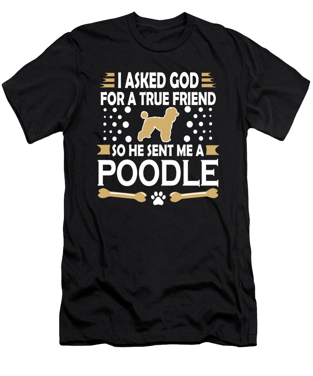 Poodle Dog Lovers True Friend Dusan Vrdelja T-Shirt