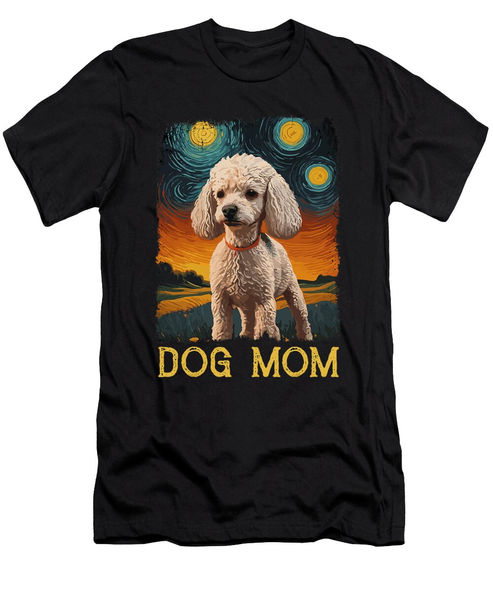 Poodle Dog Mom Dog Owner Standard Poodle Zyneu Gangd T-Shirt