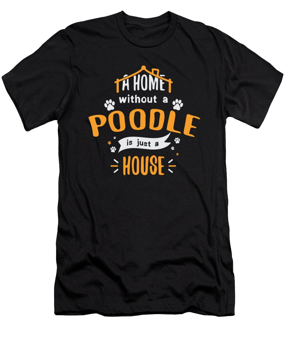 Poodle Funny Dog Saying Humor Dogs Gift Haselshirt T-Shirt