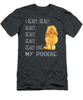 Poodle I Really Love Job T-Shirt