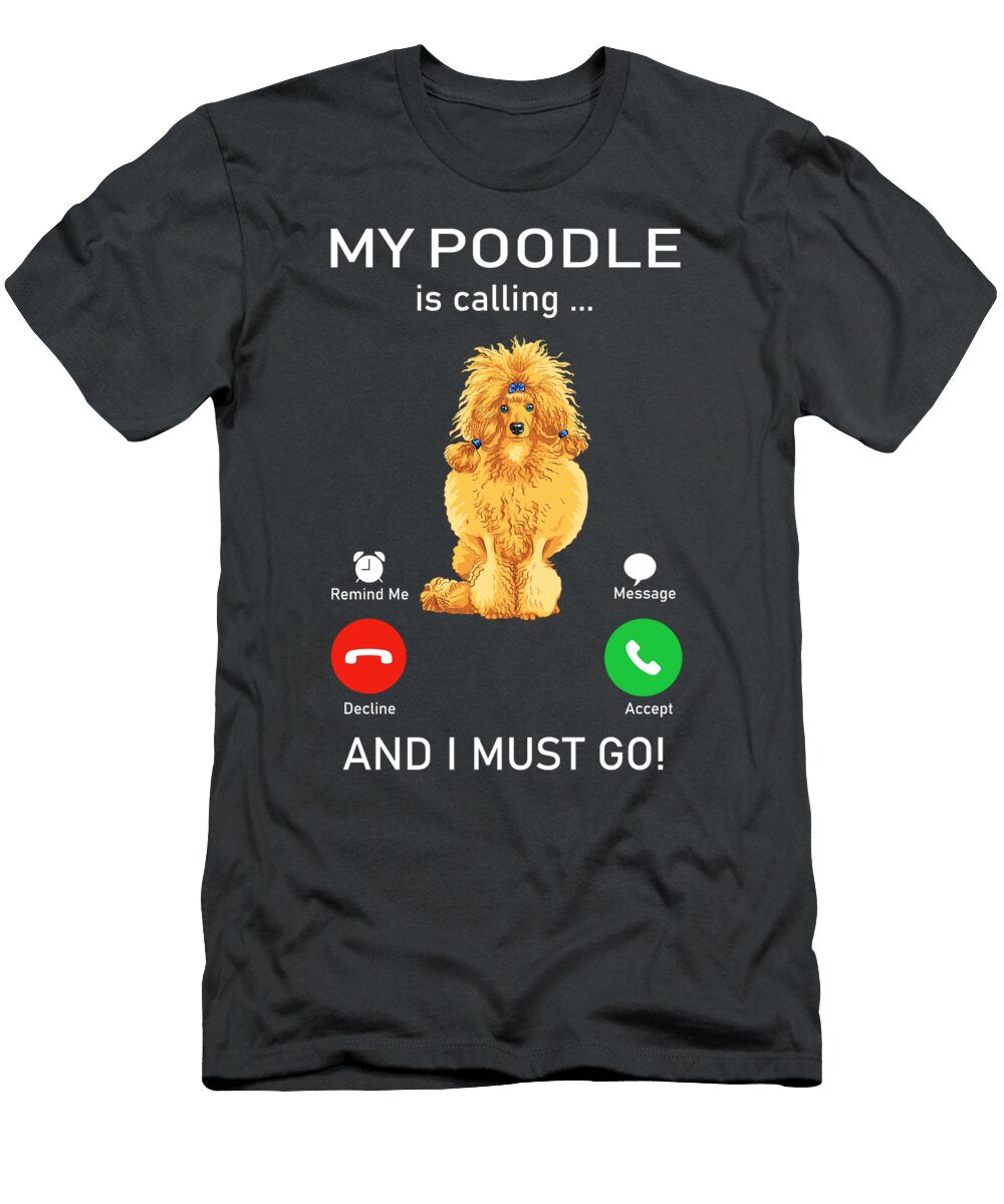Poodle Is Calling Job T-Shirt