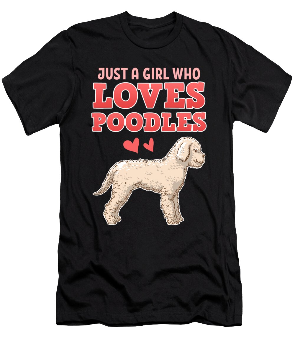 Poodle Just a Girl Who Loves Poodles Alessandra Roth T-Shirt