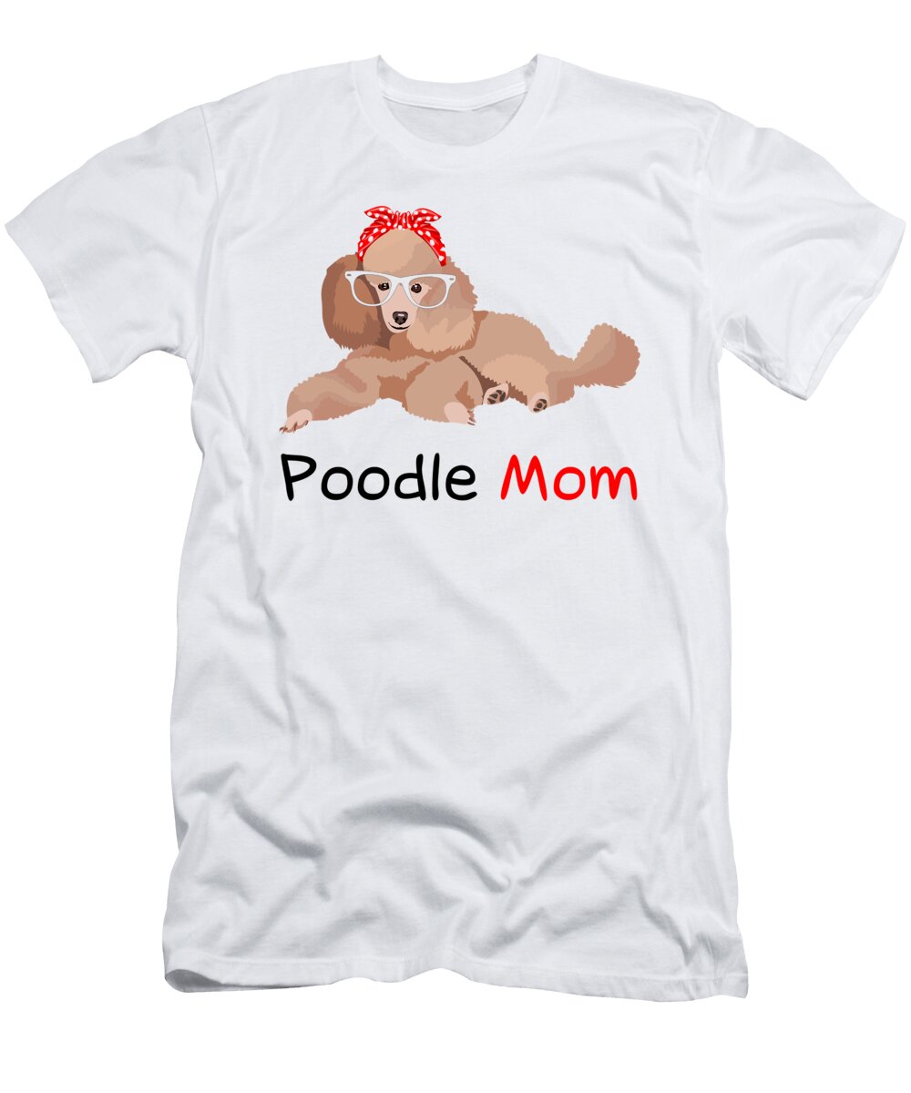Poodle Mom Dog Bandana Pet Lover Gift Wowshirt T-Shirt