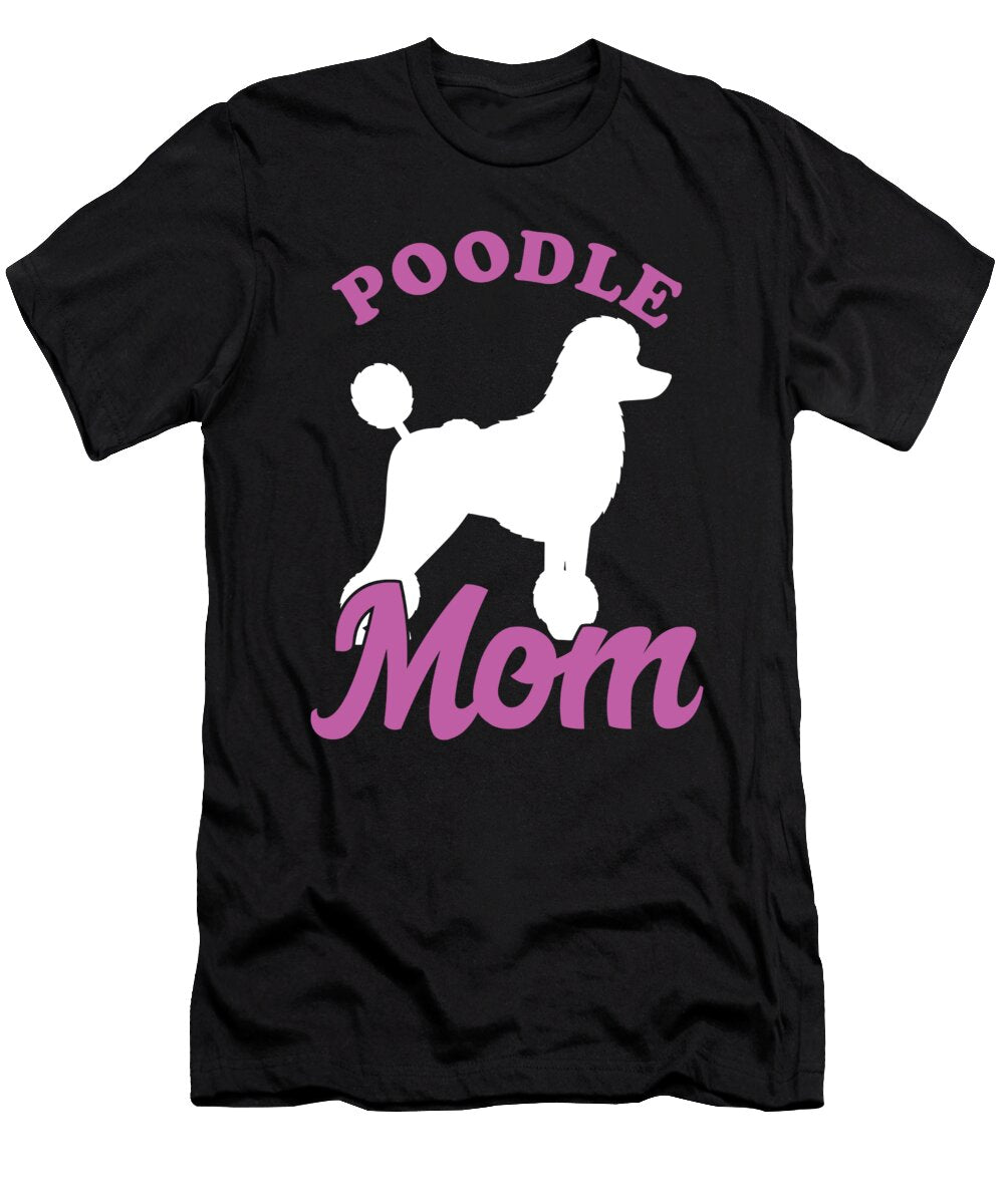 Poodle Mom Dog Lover Owner Gift Thomas Larch T-Shirt