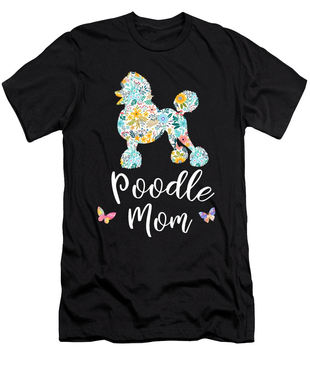 Poodle Mom Floral Poodle Gift Dog Mom Studi Alex T-Shirt