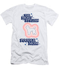 Poodle Mom Gift Funny Dog Quote the Most Stylish Poodle Mother Funny Gift Ideas T-Shirt